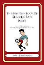 The Best Ever Book of Soccer Fan Jokes
