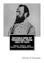 Notable Men of Tennessee, from 1833 to 1875