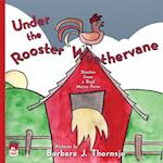 Under the Rooster Weathervane