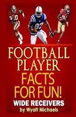 Football Player Facts for Fun! Wide Receivers