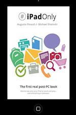 #ipadonly. the First Real Post-PC Book