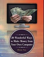 20 Wonderful Ways to Make Money from Your Own Computer