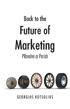 Back to the Future of Marketing