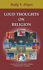 Loud Thoughts on Religion