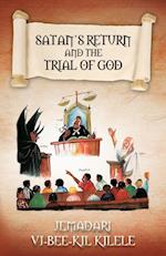 Satan's Return and the Trial of God