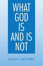 What God Is and Is Not