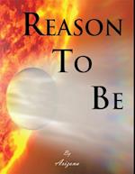 Reason to Be