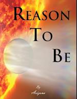 Reason to Be