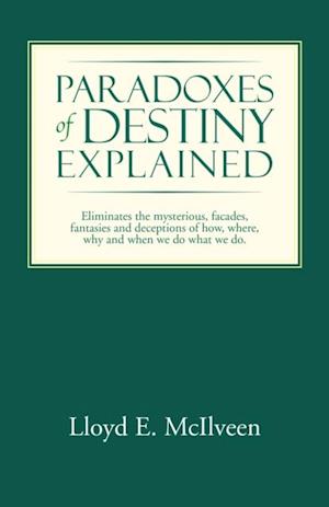 Paradoxes of Destiny Explained