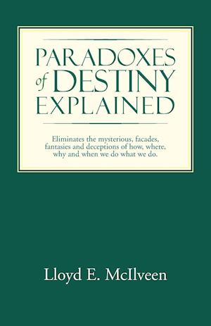 Paradoxes of Destiny Explained