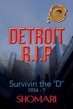 Detroit R.I.P Survivin the 'd' 1954 - ?