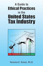 A Guide to Ethical Practices in the United States Tax Industry