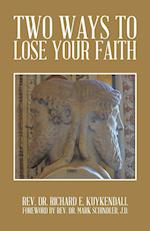 Two Ways to Lose Your Faith