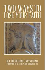 Two Ways to Lose Your Faith