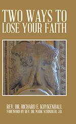 Two Ways to Lose Your Faith