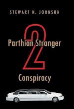 Parthian Stranger 2 Conspiracy