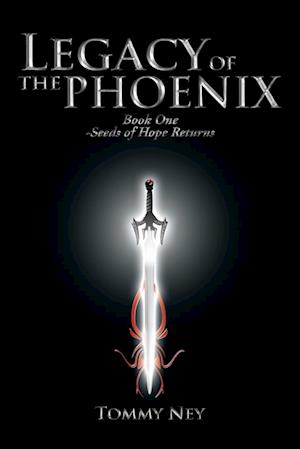 Legacy of the Phoenix Book One - Seeds of Hope Returns