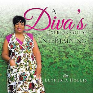 Diva's Express Guide to Entertaining