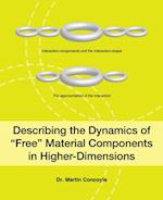 Describing the Dynamics of 'Free' Material Components in Higher-Dimensions