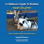 A Children's Guide for Rabbits with Radar and Jupiter and Their Capilano Back Yard Adventures