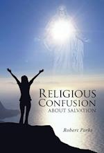 RELIGIOUS CONFUSION ABOUT SALVATION