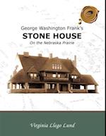 George Washington Frank'S Stone House on the Nebraska Prairie