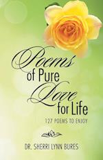 Poems of Pure Love for Life