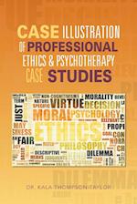 Case Illustration of Professional Ethics & Psychotherapy Case Studies