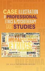 Case Illustration of Professional Ethics & Psychotherapy Case Studies