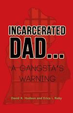 INCARCERATED DAD...