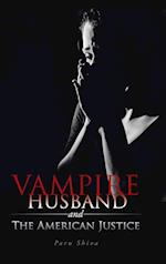 Vampire Husband and the American Justice