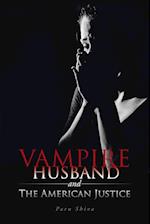 Vampire Husband and the American Justice