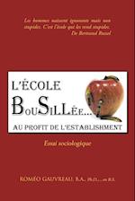 L'Ecole Bousillee Au Profit de l'Establishment