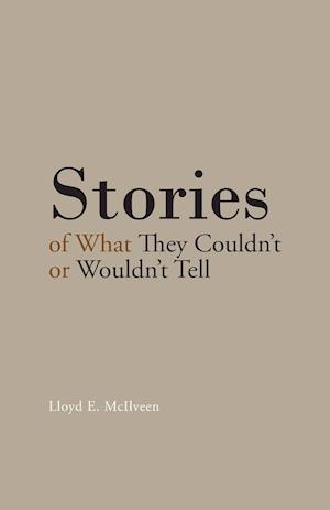 Stories of What They Couldn't or Wouldn't Tell