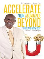 Accelerate Your Abundance Beyond 'Think and Grow Rich'