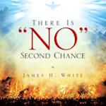 There Is "No" Second Chance