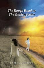 Rough Road or the Golden Path?