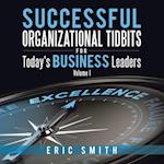Successful Organizational Tidbits for Today's Business Leaders
