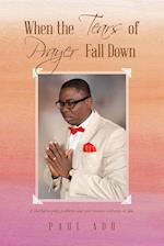 When the Tears of Prayer Fall Down