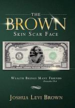 The Brown Skin Scar Face