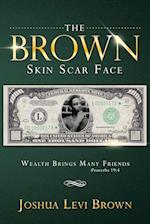 The Brown Skin Scar Face