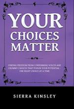 Your Choices Matter