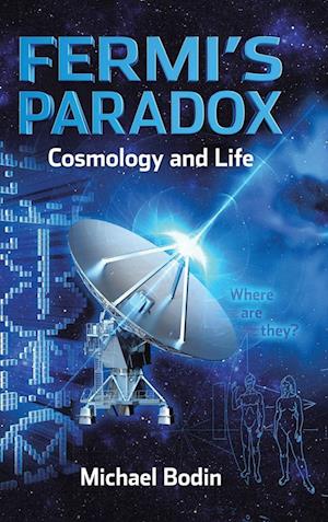 FERMI'S PARADOX Cosmology and Life