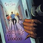 Death and Life by Voodoo