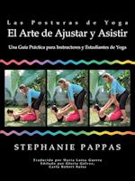 Las Posturas de Yoga El Arte de Ajustar y Asistir