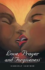 Love, Prayer and Forgiveness
