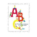 Abc's for Little Catholic Boys and Girls