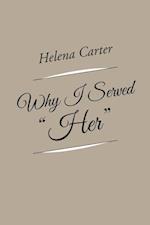 Why I Served "Her"