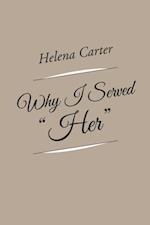Why I Served 'Her'
