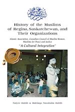 History of the Muslims of Regina, Saskatchewan, and Their Organizations